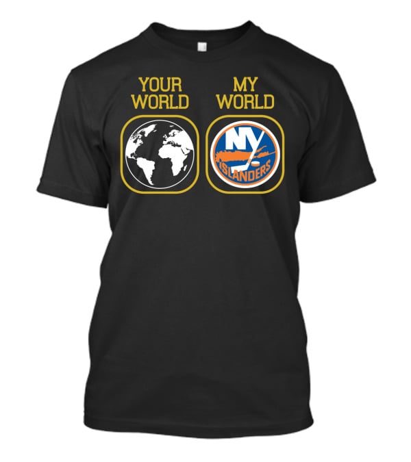 Your World My World New York Islanders T-Shirt