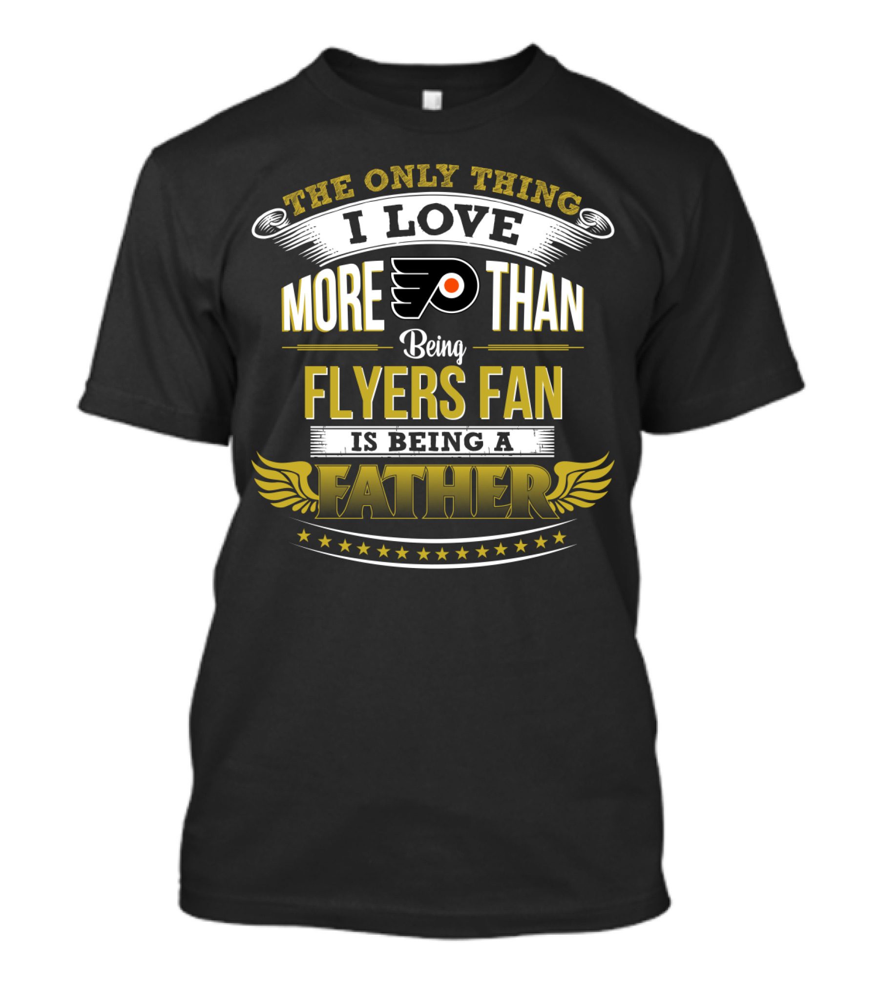 The Only Thing I Love More Than Being Philadelphia Flyers Fan Is Being A Father T-Shirt