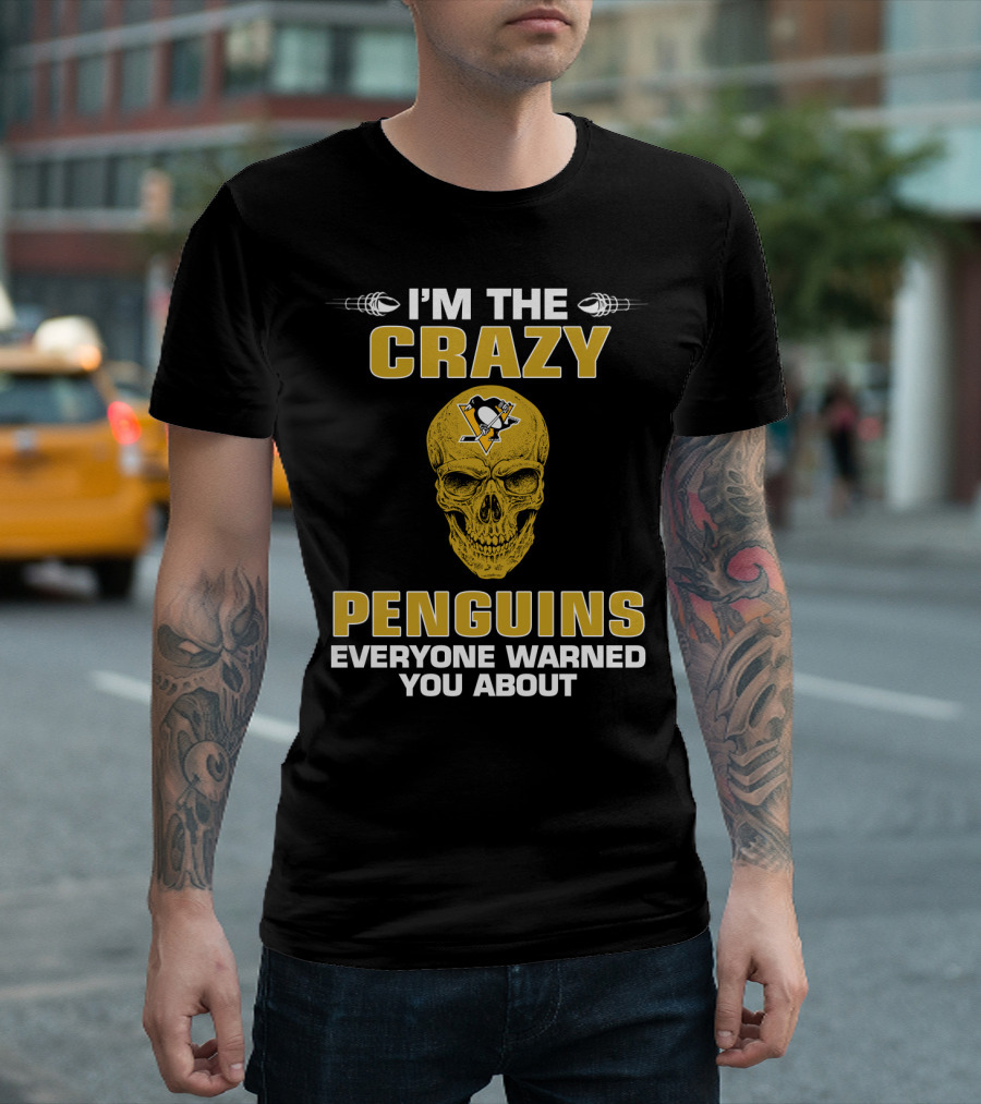 I'm The Crazy Penguins Everyone Warned You About T-Shirt