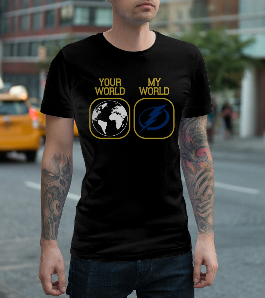 Your World My World Tampa Bay Lightning T-Shirt