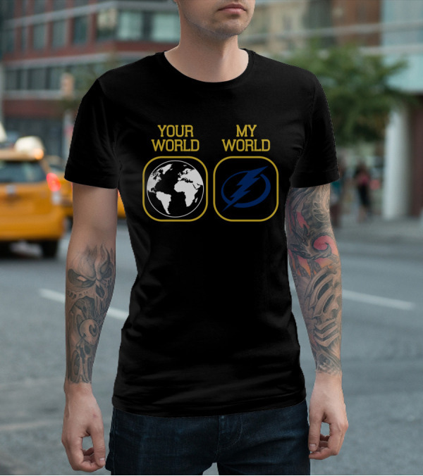 Your World My World Tampa Bay Lightning T-Shirt