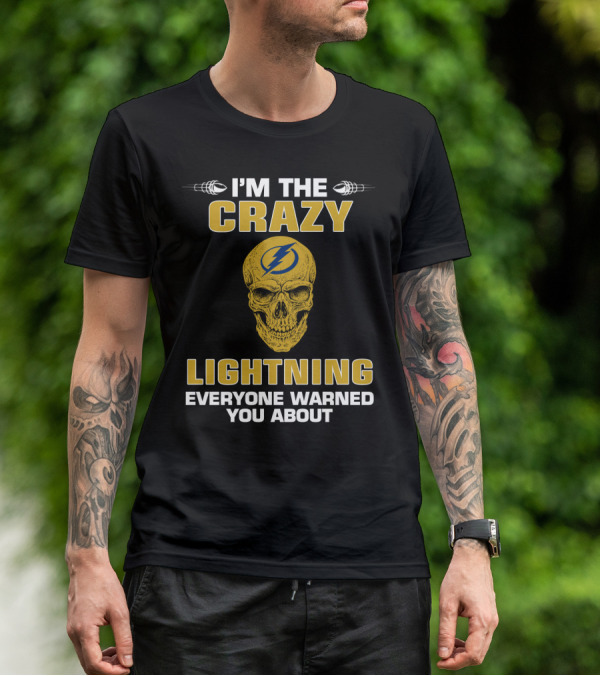 I'm The Crazy Lightning Everyone Warned You About Tampa Bay Lightning Skull T-Shirt