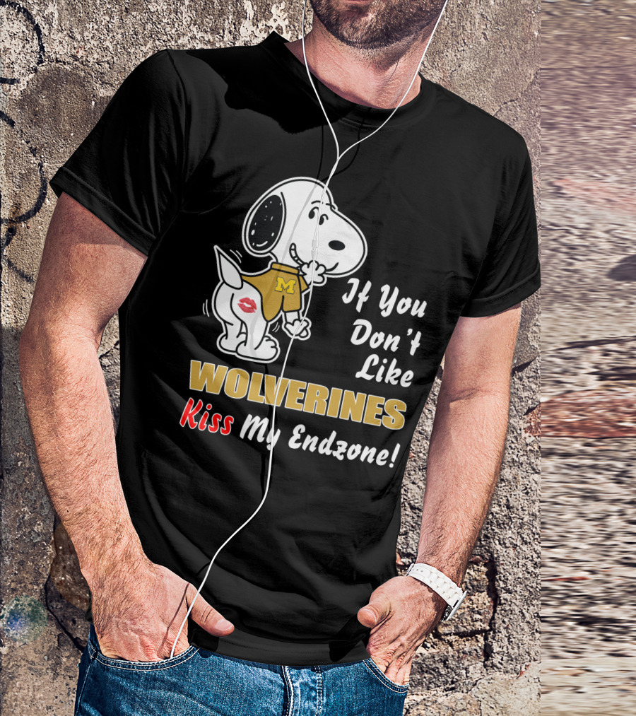 If You Don't Like Michigan Wolverines Kiss My Endzone Football T-Shirt