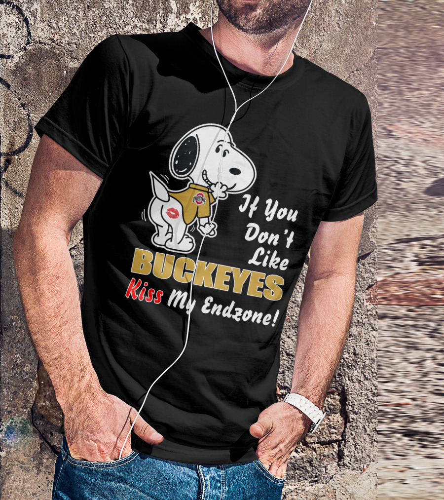 If You Don't Like BUCKEYES Kiss My Endzone Ohio State Football T-Shirt