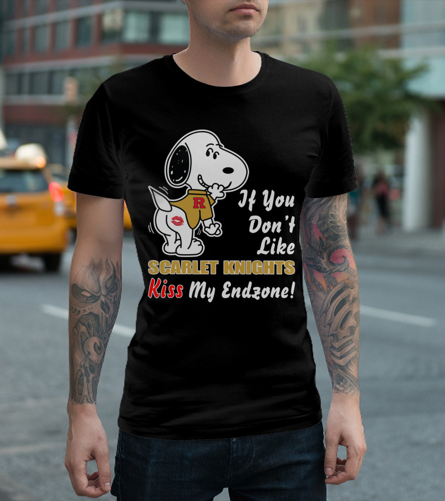 If You Don't Like Scarlet Knights Kiss My Endzone Rutgers Football T-Shirt