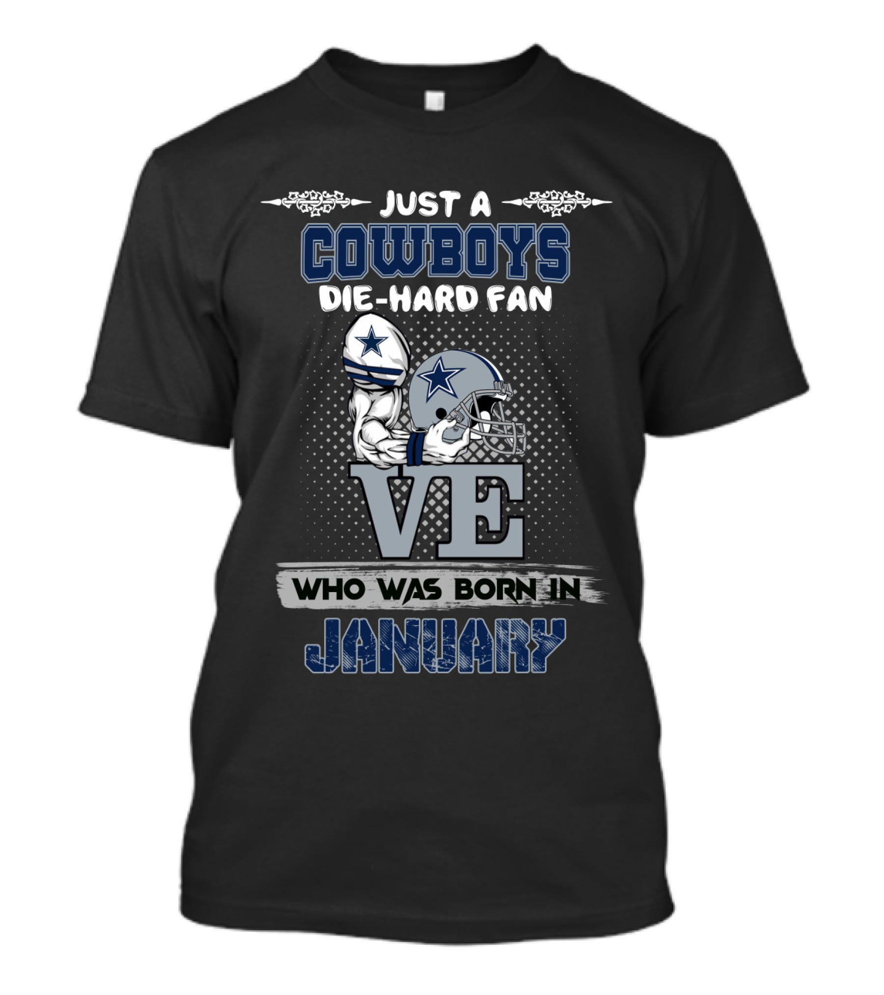 Just A Cowboys Die-Hard Fan Who Was Born In January T-Shirt