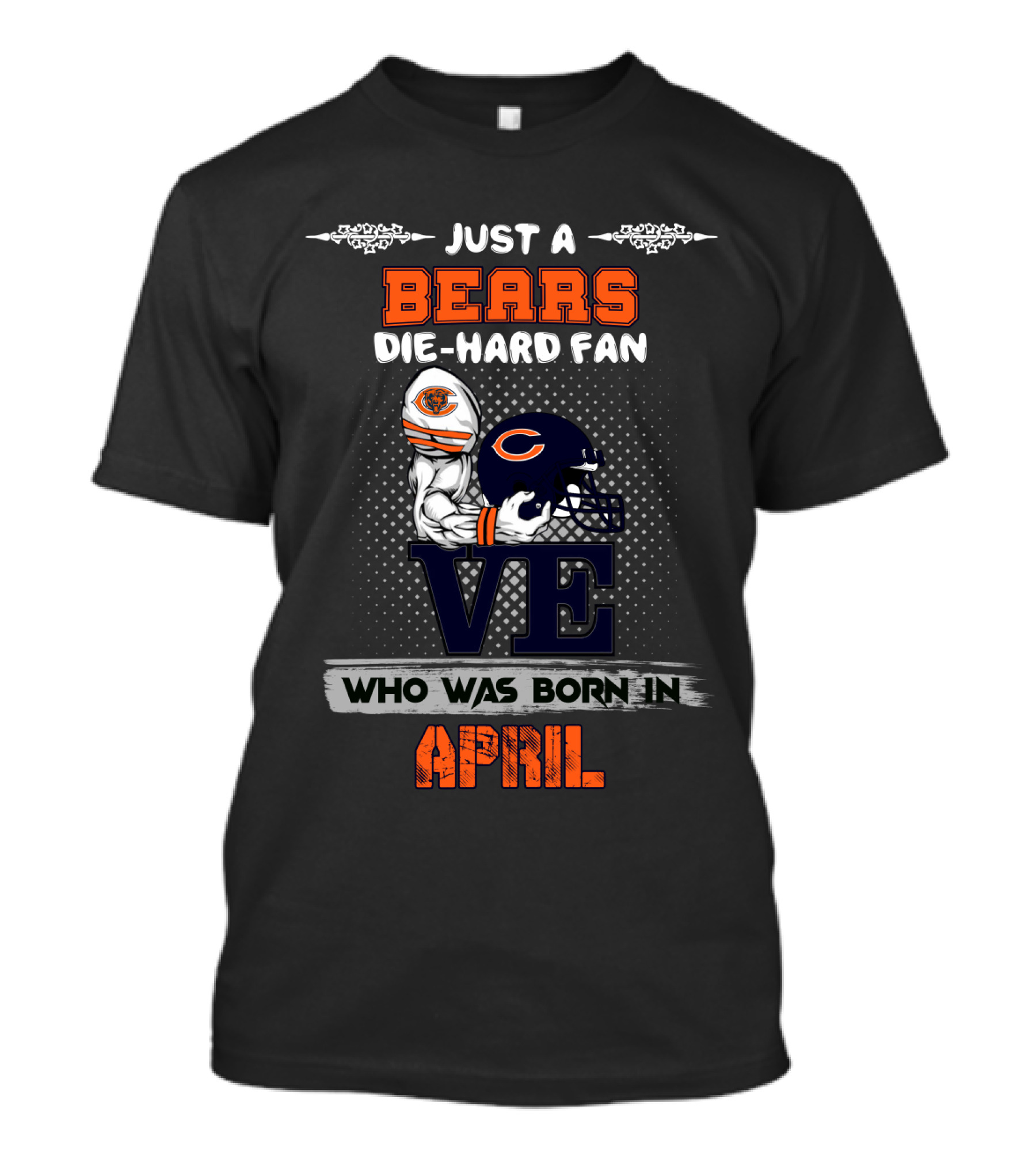 Just A Bears Die-Hard Fan Who Was Born In April T-Shirt