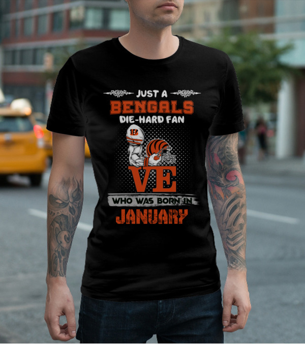 Bengals Die-Hard Fan Born In January T-Shirt