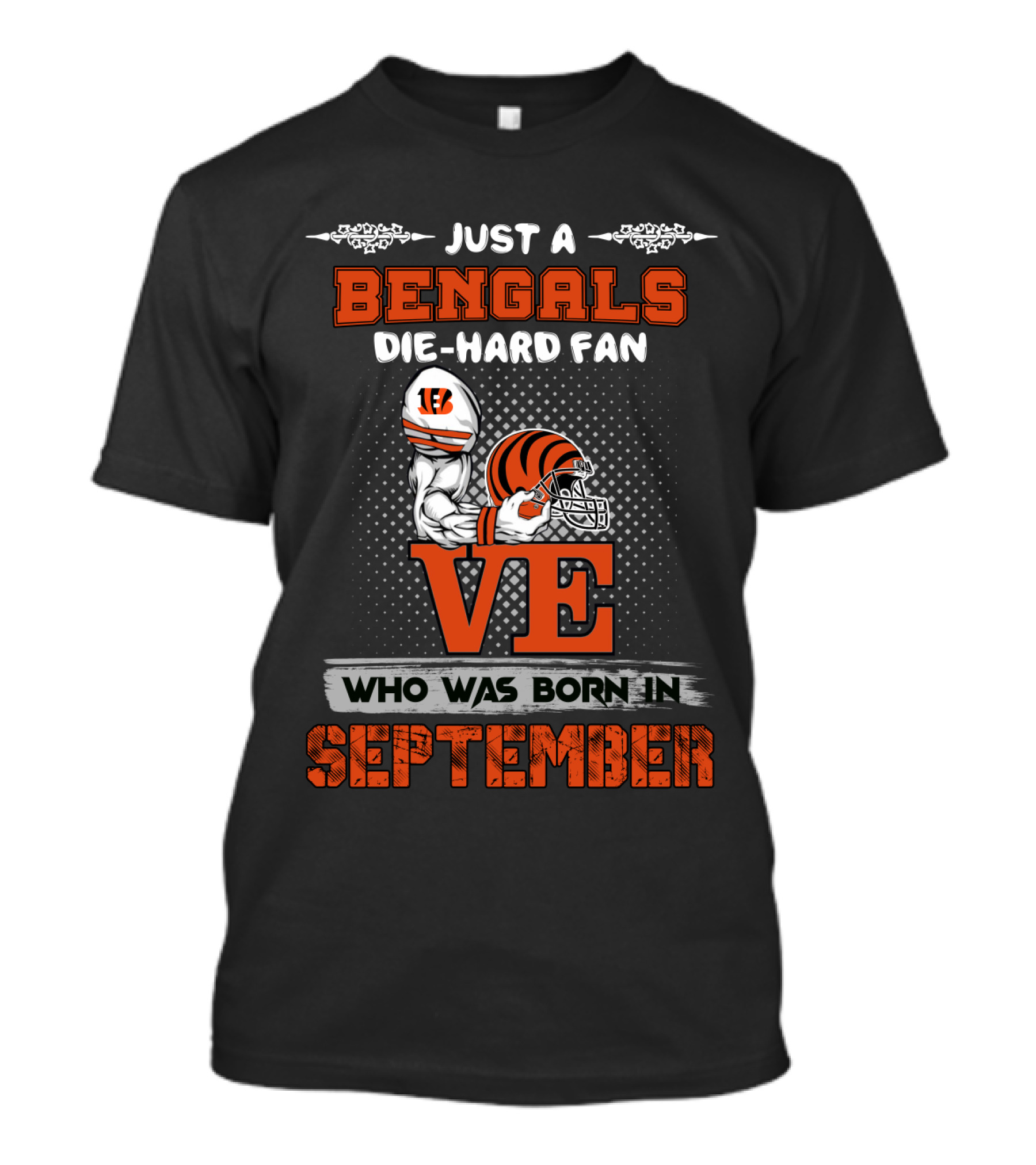 Just A Bengals Die-Hard Fan Who Was Born In September T-Shirt