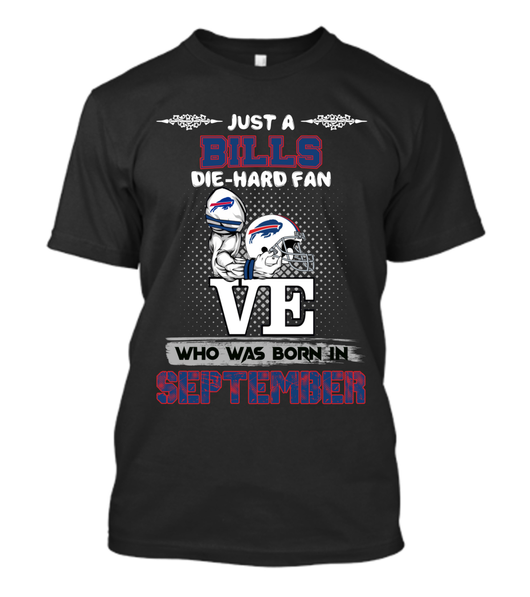 Just A Bills Die-Hard Fan Born In September T-Shirt