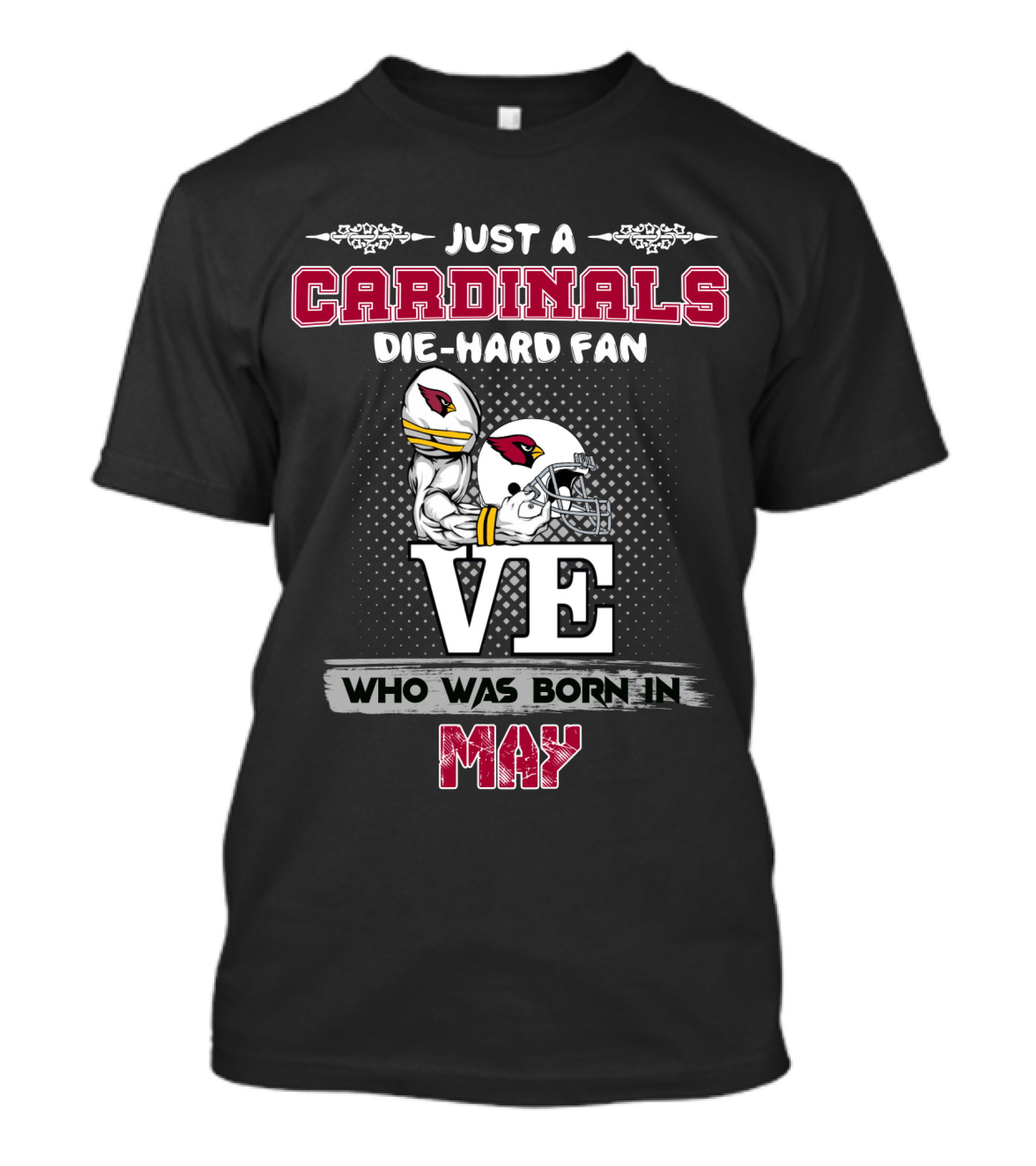 Just A Cardinals Die-Hard Fan Who Was Born In May T-Shirt