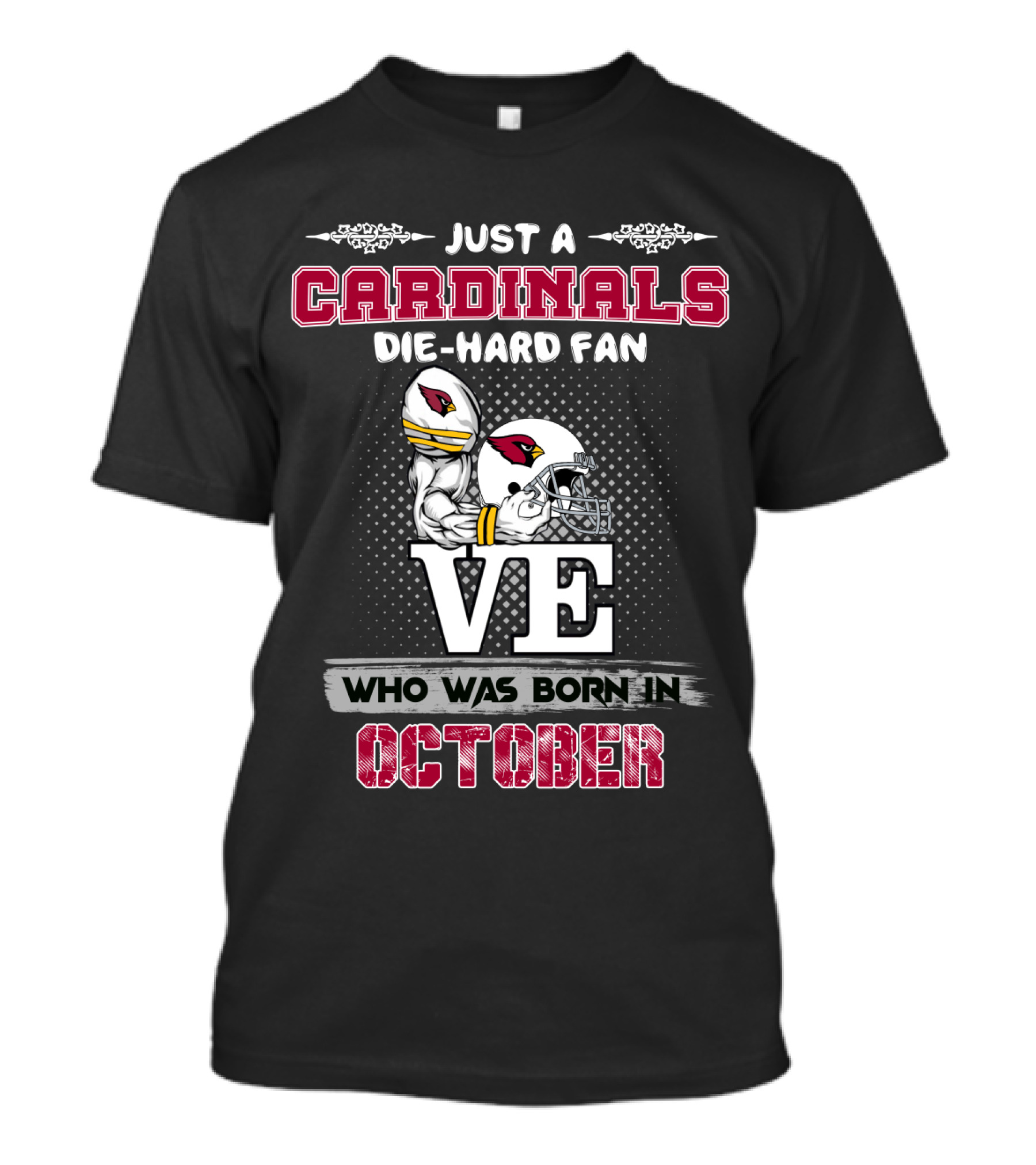 Just A Cardinals Die-Hard Fan Who Was Born In October T-Shirt