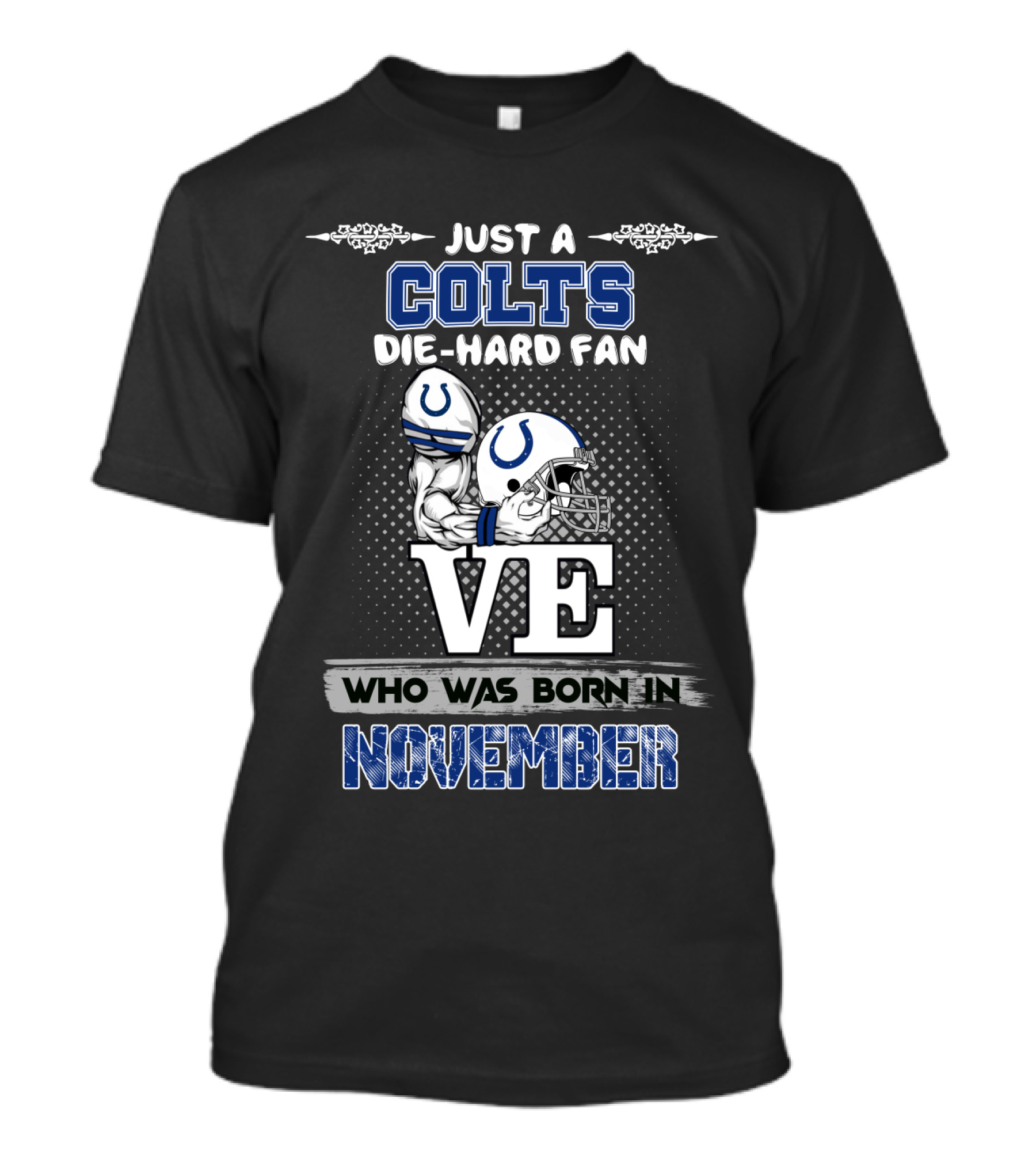 Just A Colts Die-Hard Fan Who Was Born In November T-Shirt