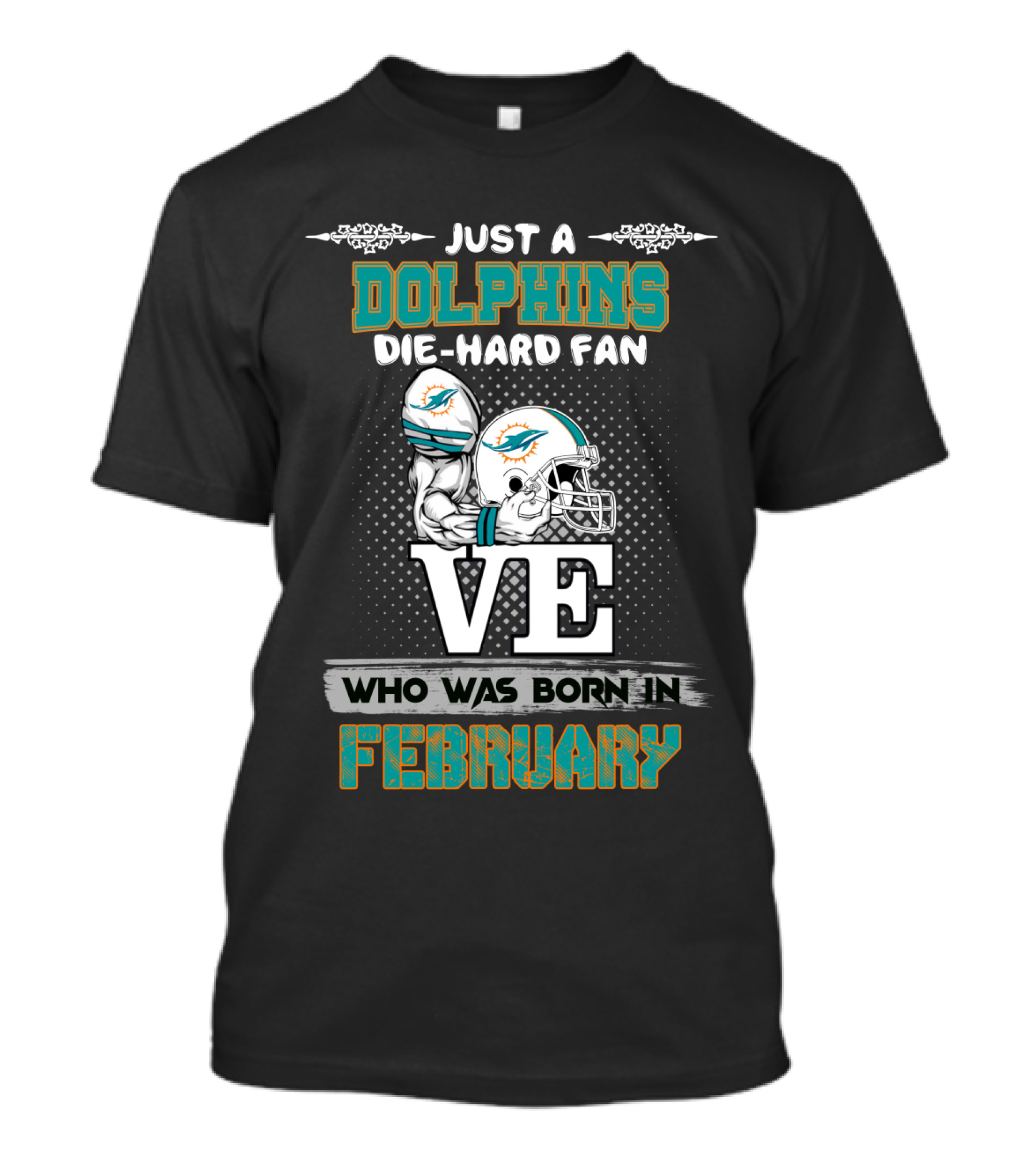 Just A Dolphins Die-Hard Fan Who Was Born In February T-Shirt
