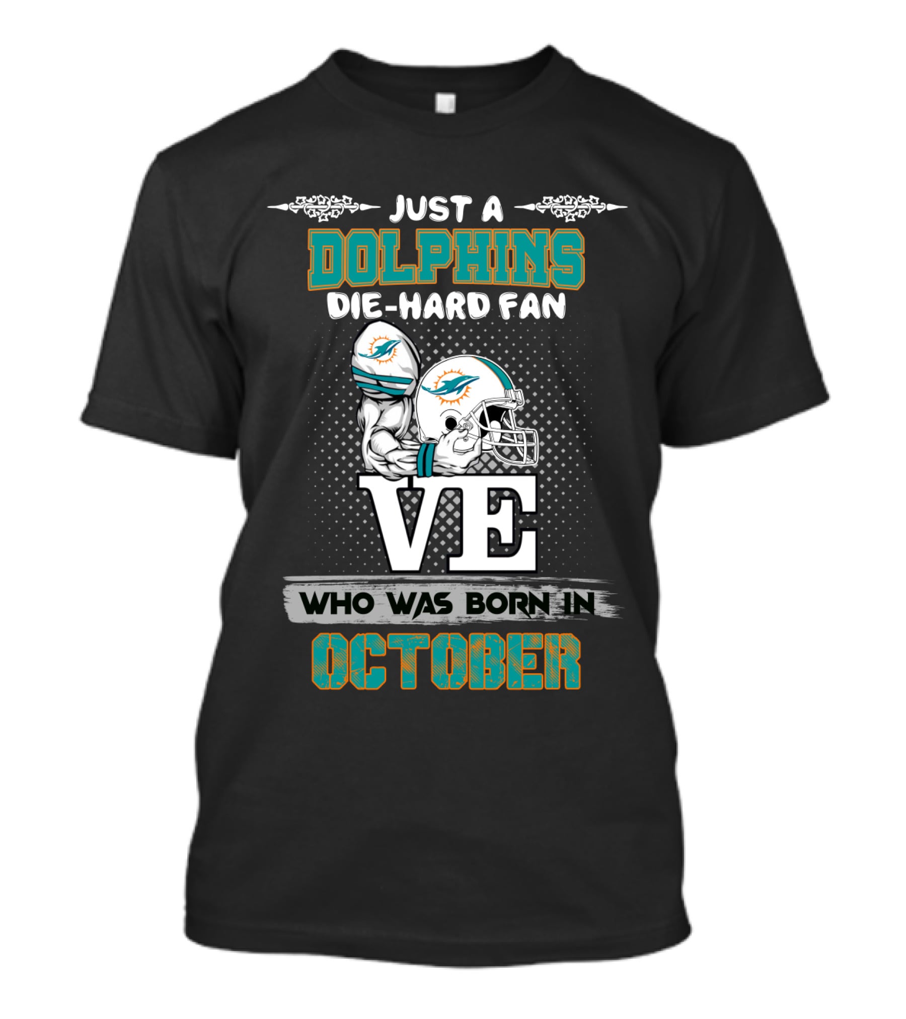 Just A Dolphins Die-Hard Fan Who Was Born In October T-Shirt