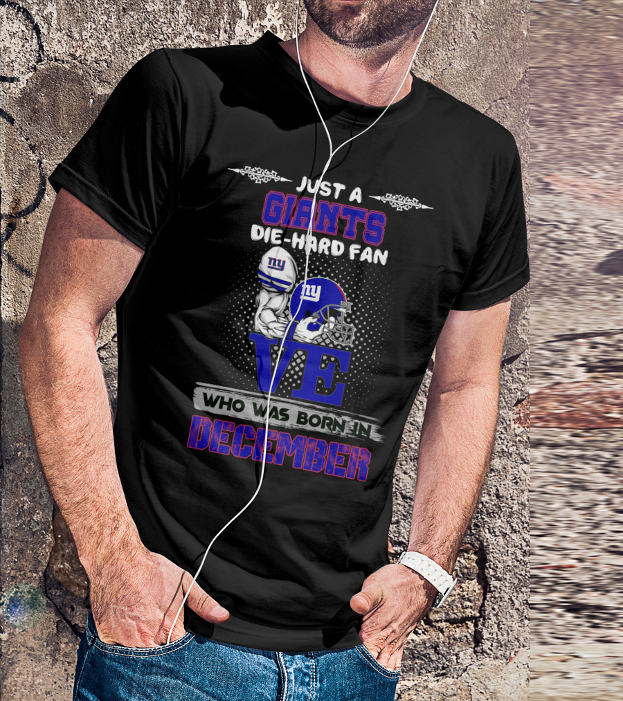 Just A Giants Die-Hard Fan Who Was Born In December Ny Helmets Trophy T-Shirt