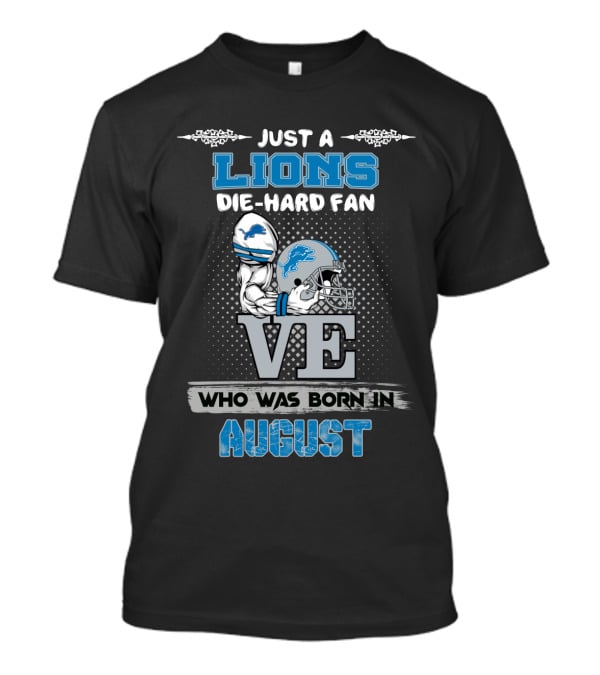 Lions Die-Hard Fan Born In August T-Shirt