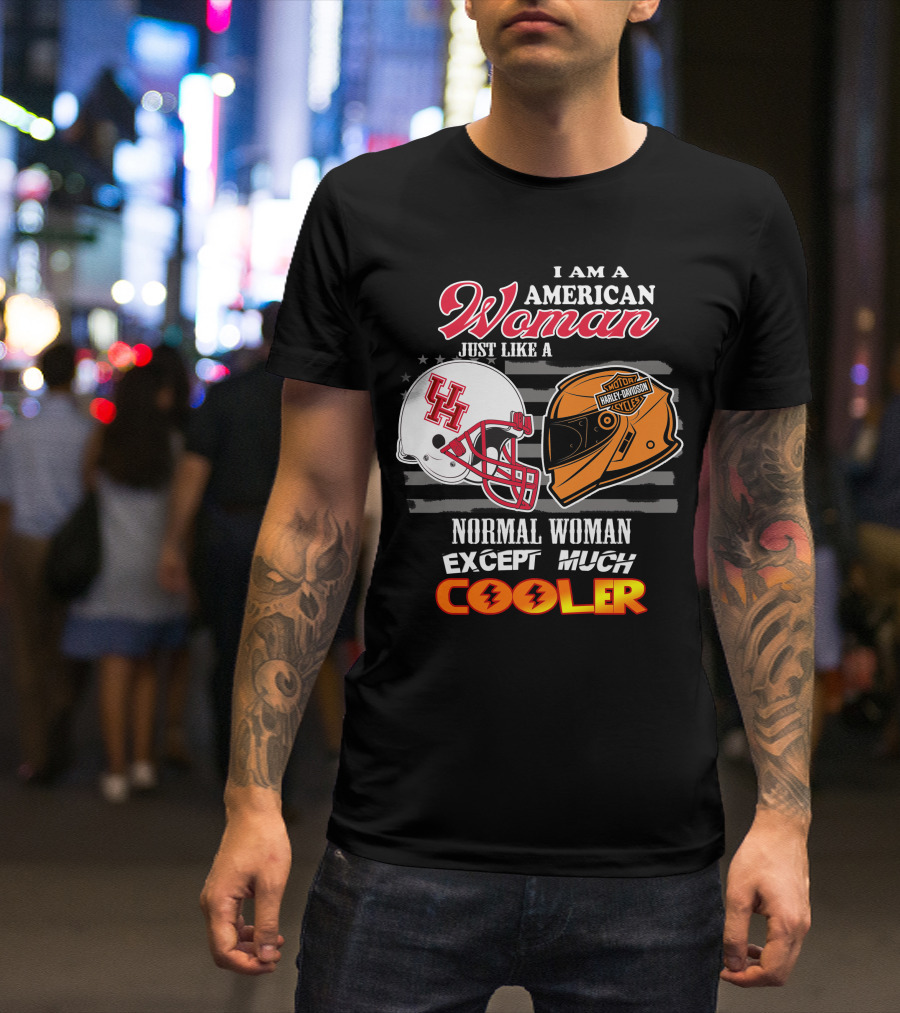 I Am An American Woman Just Like A Normal Woman Except Much Cooler Houston Cougars Harley Davidson Motorcycle T-Shirt
