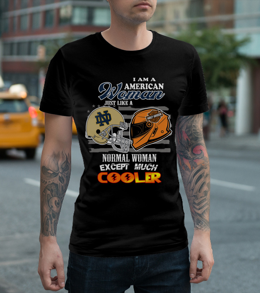I Am An American Woman Just Like A Normal Woman Except Much Cooler Notre Dame Harley Davidson Motorcycle Helmet T-Shirt