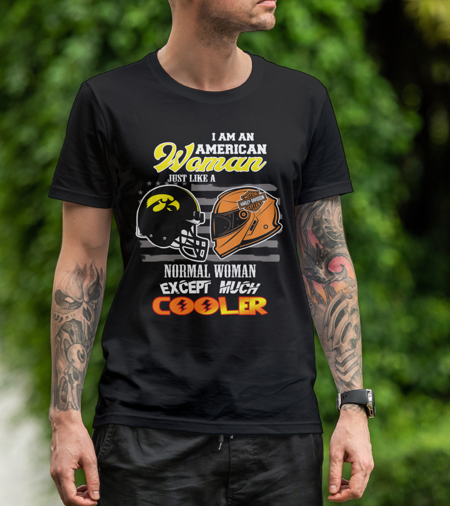 American Woman Hawkeyes Harley Davidson Much Cooler T-Shirt