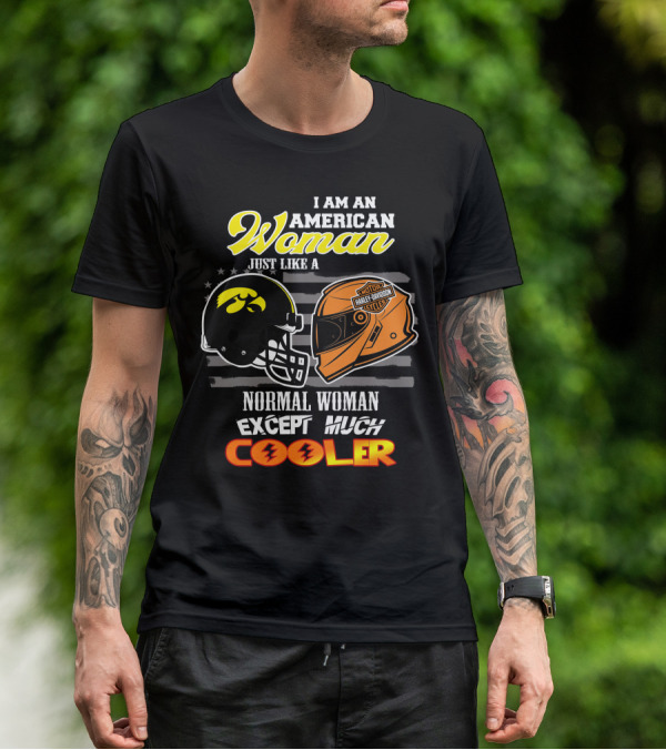 American Woman Hawkeyes Harley Davidson Much Cooler T-Shirt