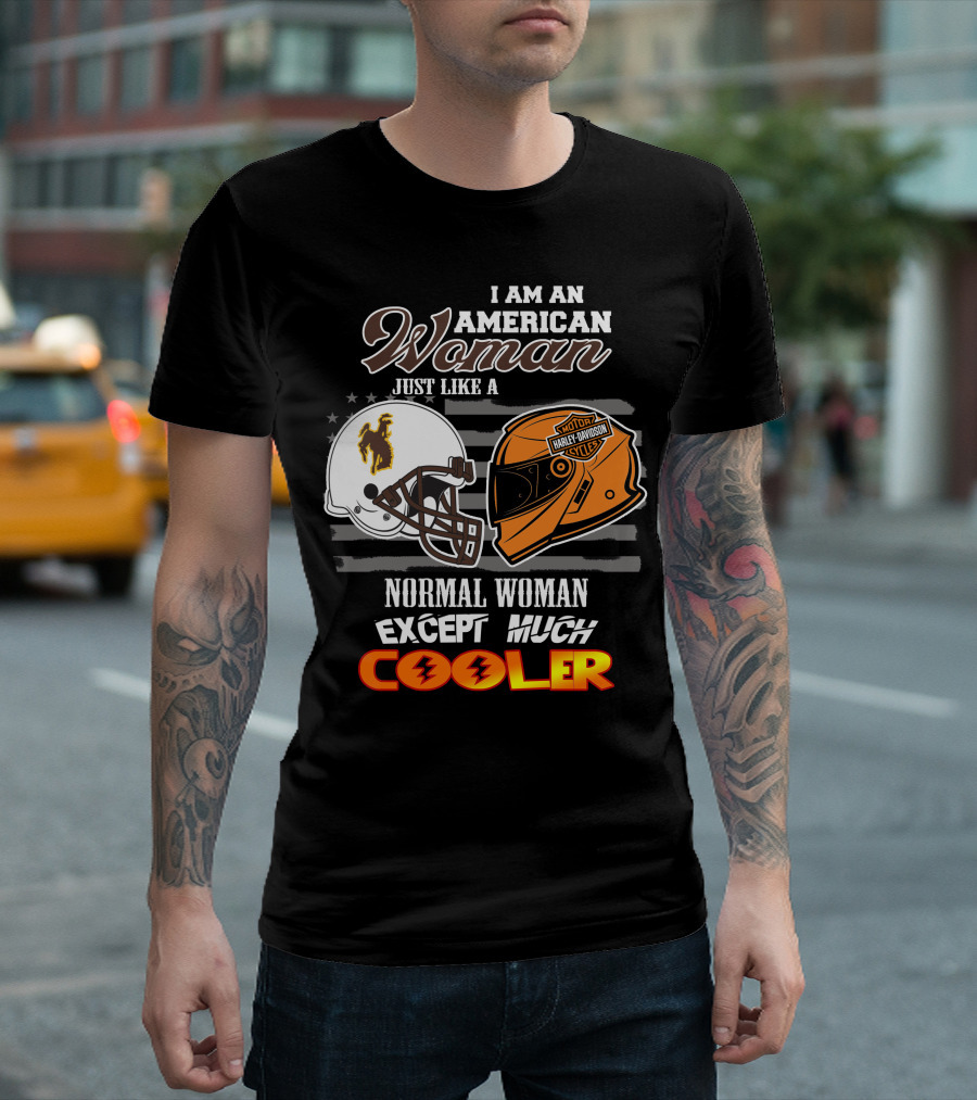 American Woman Wyoming Cowboys Harley Davidson Much Cooler T-Shirt