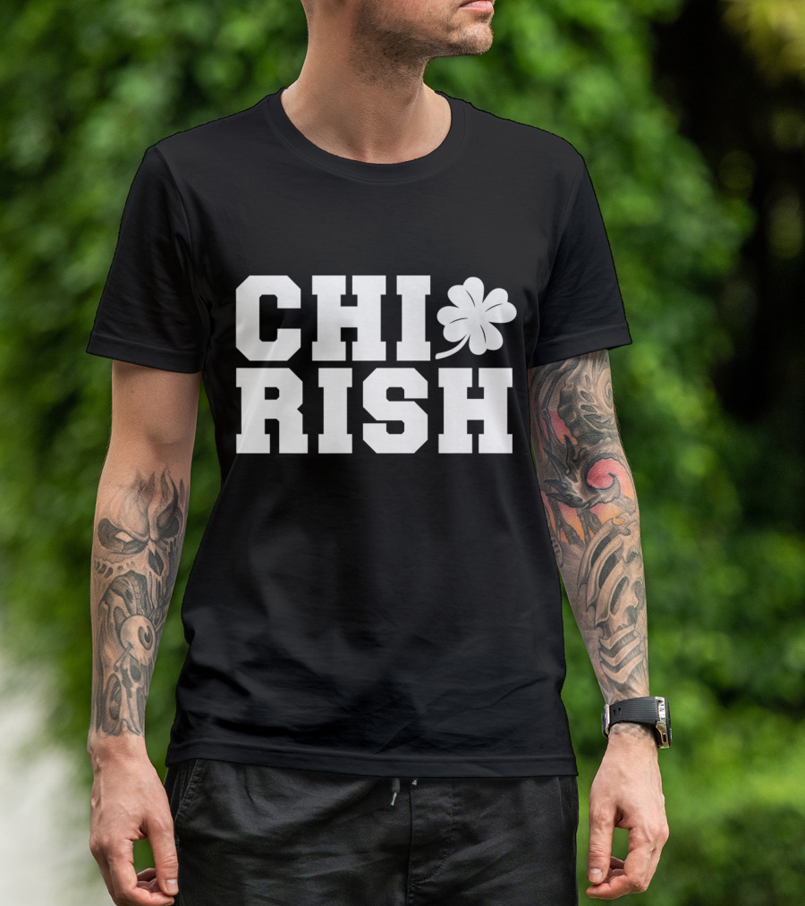 ChiRish St. Patrick's Day Irish Clover Chicago Funny T-Shirt