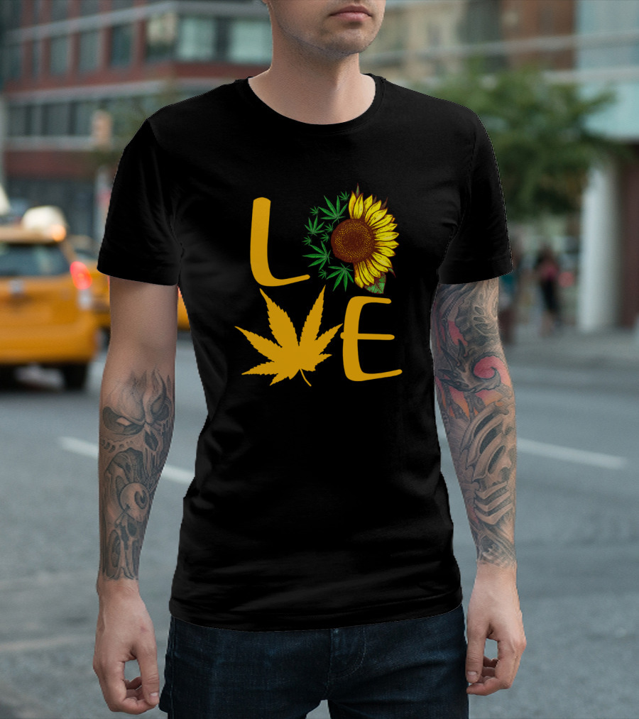 Love Sunflower and Cannabis Marijuana Weed Lover T-Shirt