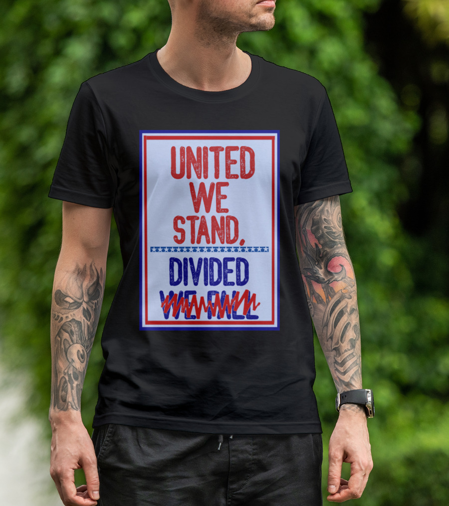 Stephen Colbert United We Stand Divided We Fail T-Shirt