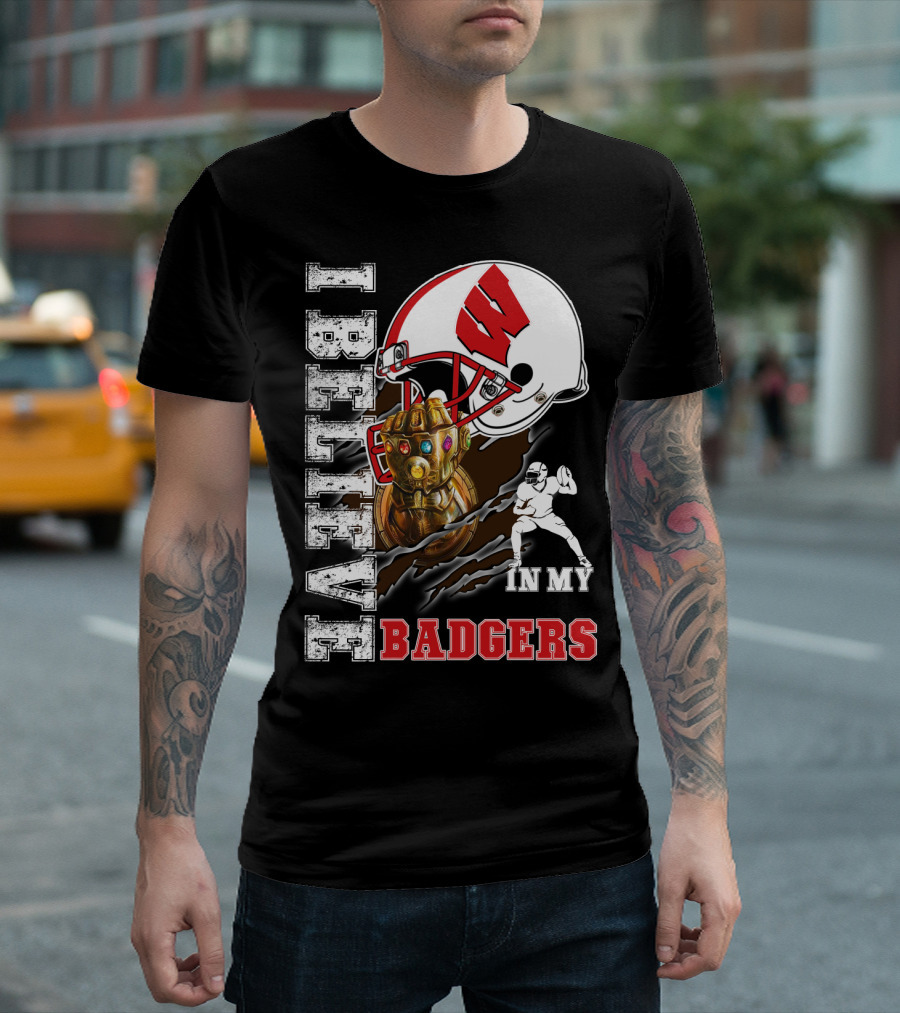 I Believe in My Wisconsin Badgers T-Shirt
