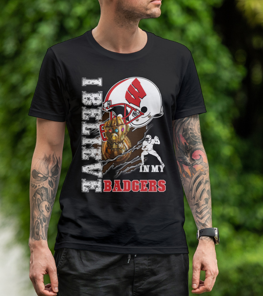 I Believe In My Wisconsin Badgers T-Shirt