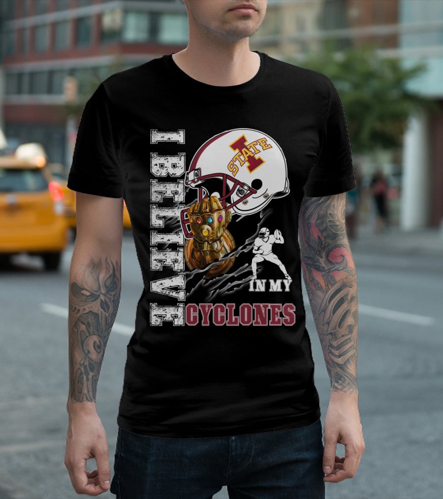 I Believe In My Iowa State Cyclones Football Helmet Infinity Gauntlet T-Shirt