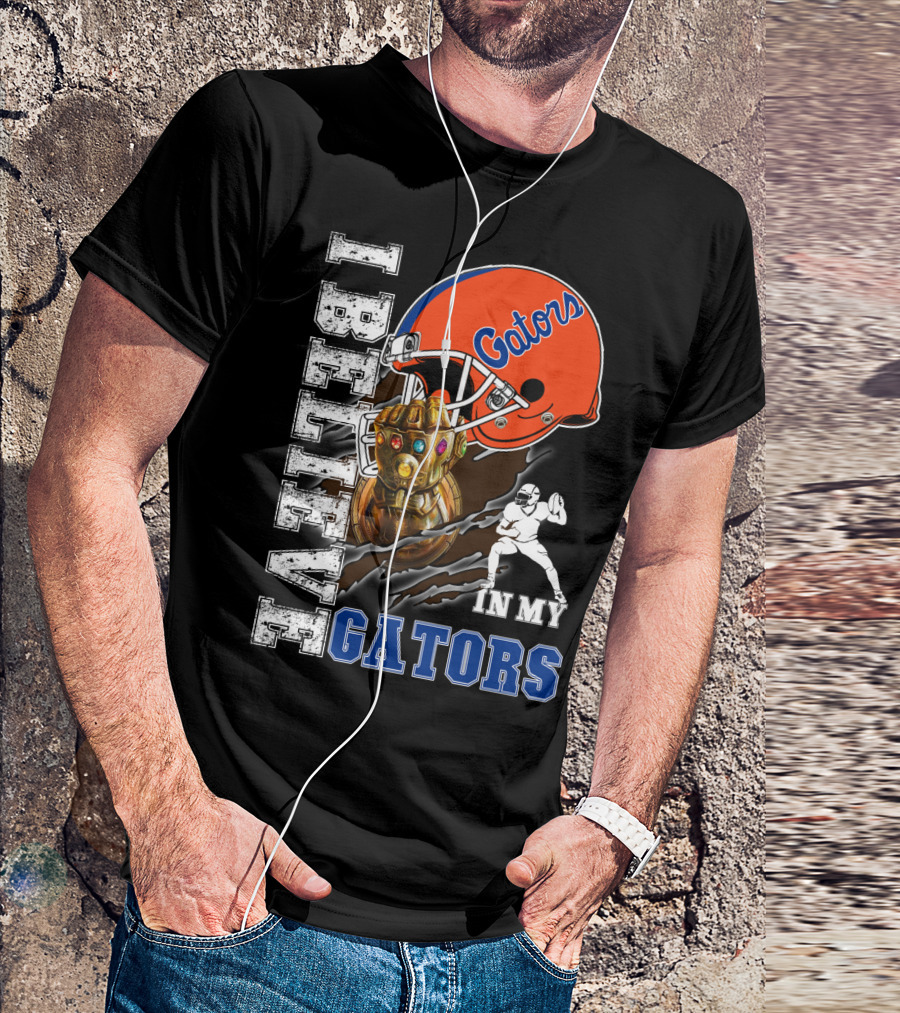 I Believe In My Gators Fan Gauntlet Helmet Football T-Shirt