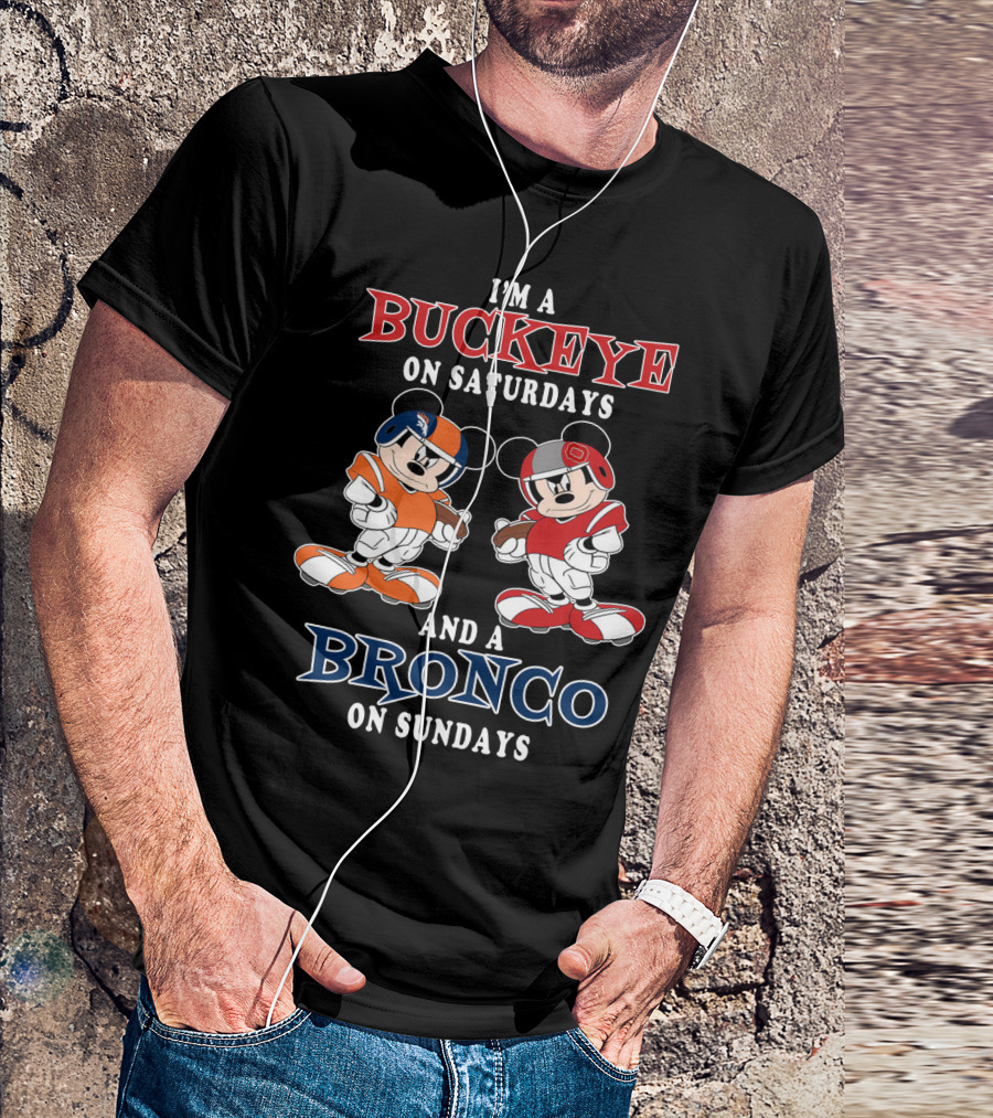 I'm A Buckeye On Saturdays And A Bronco On Sundays T-Shirt