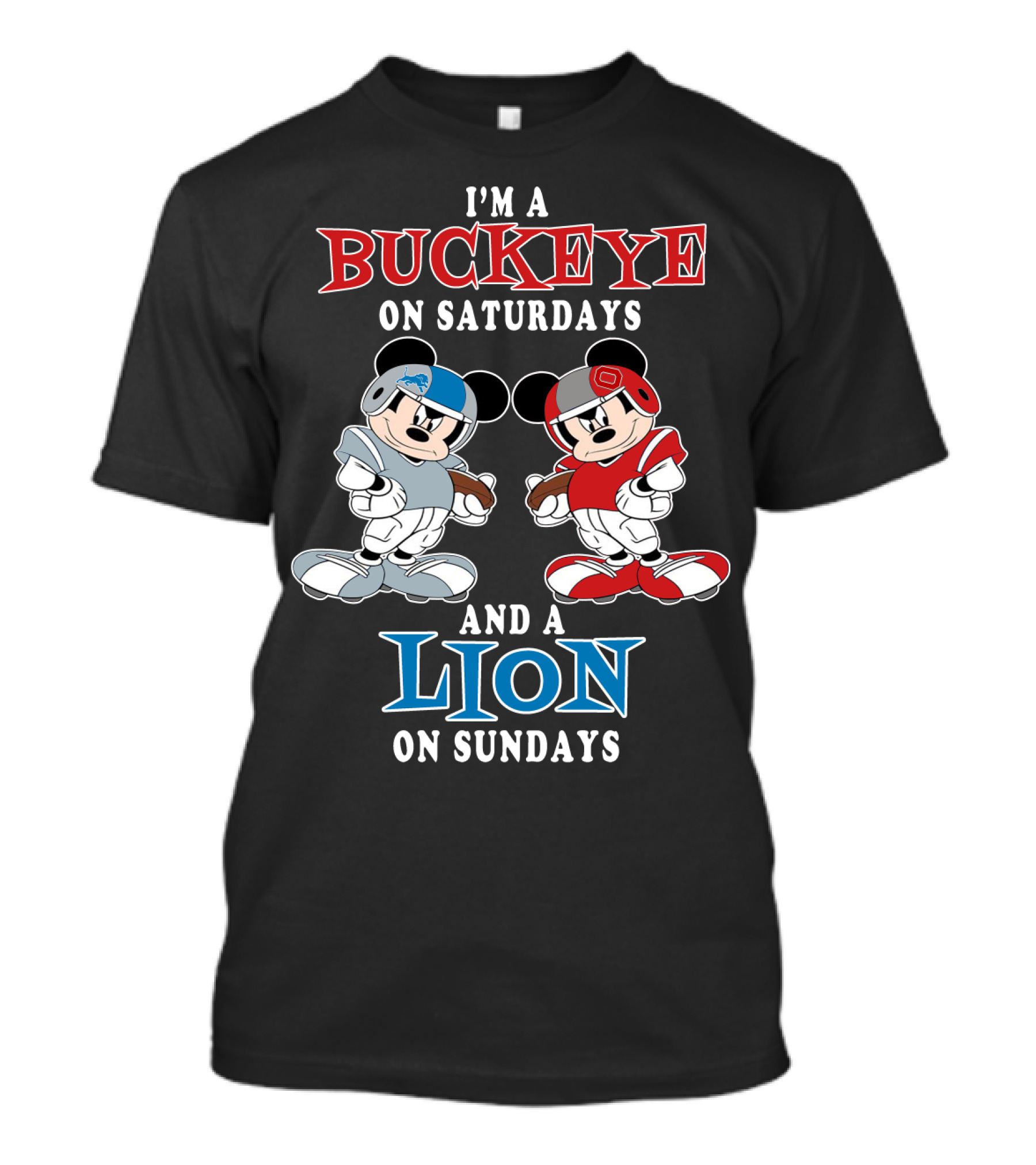 I'm A Buckeye On Saturdays And A Lion On Sundays T-Shirt