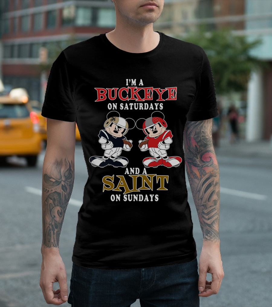 I'm a Buckeye on Saturdays and a Saint on Sundays T-Shirt