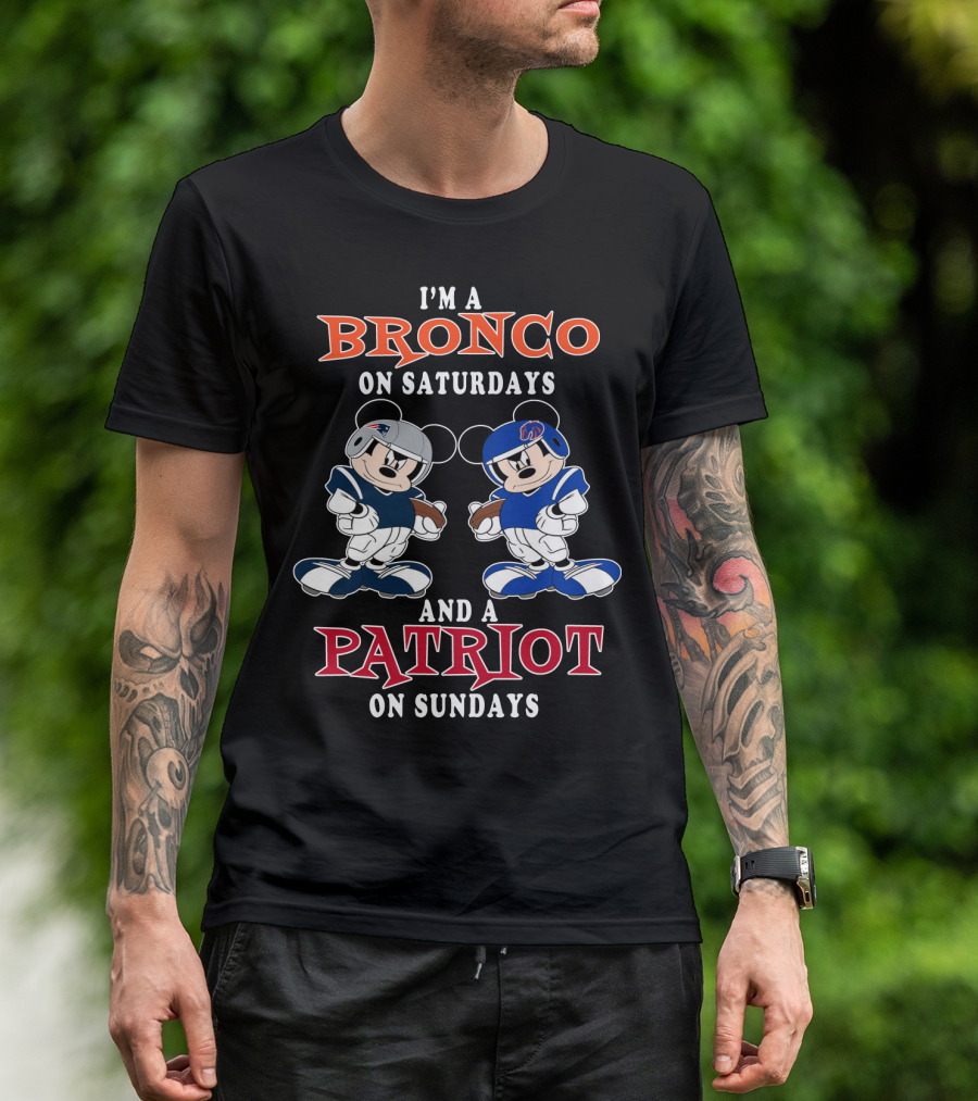 I'm A Bronco On Saturdays And A Patriot On Sundays T-Shirt