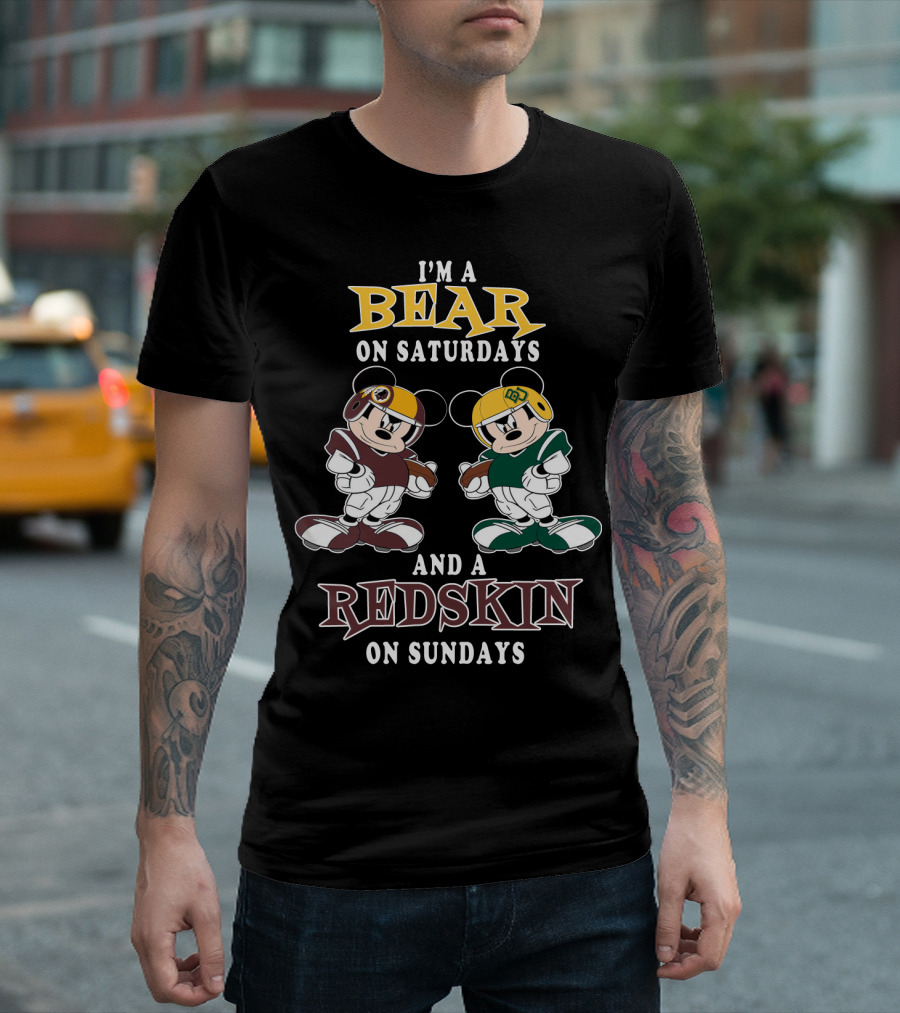 I'm a Bear on Saturdays and a Redskin on Sundays T-Shirt