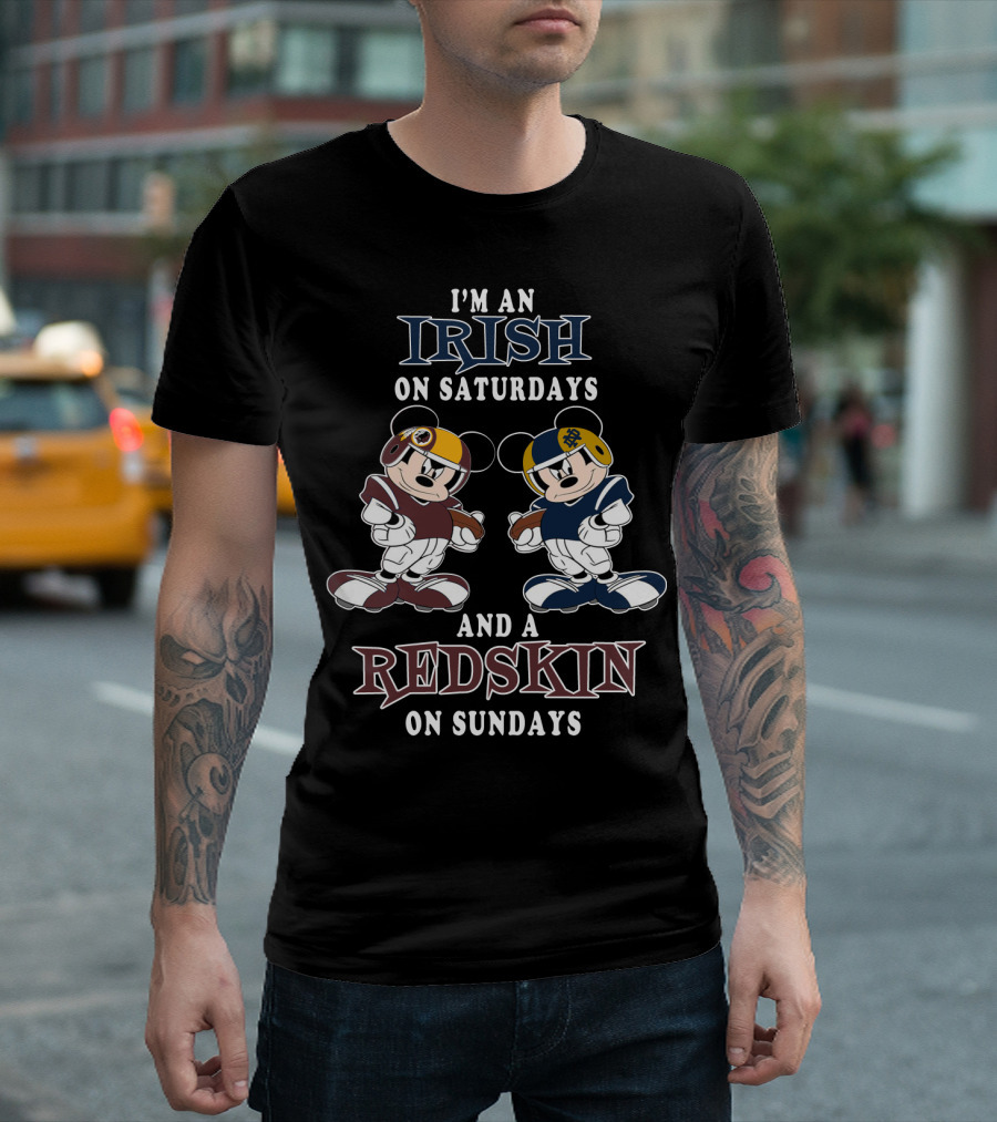I'm an Irish on Saturdays and a Redskin on Sundays T-Shirt