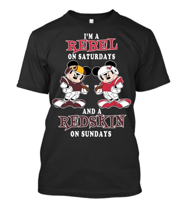 I'm A Rebel On Saturdays And A Redskin On Sundays Mickey Football T-Shirt