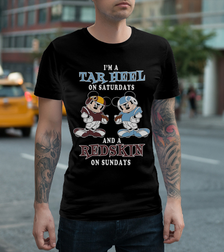 I'm a Tar Heel on Saturdays and a Redskin on Sundays T-Shirt