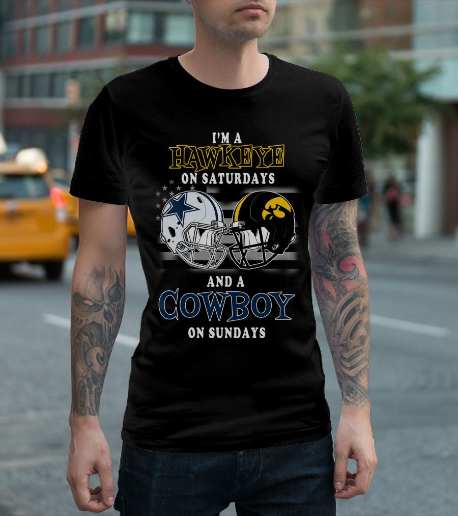 I'm a Hawkeye on Saturdays and a Cowboy on Sundays T-Shirt