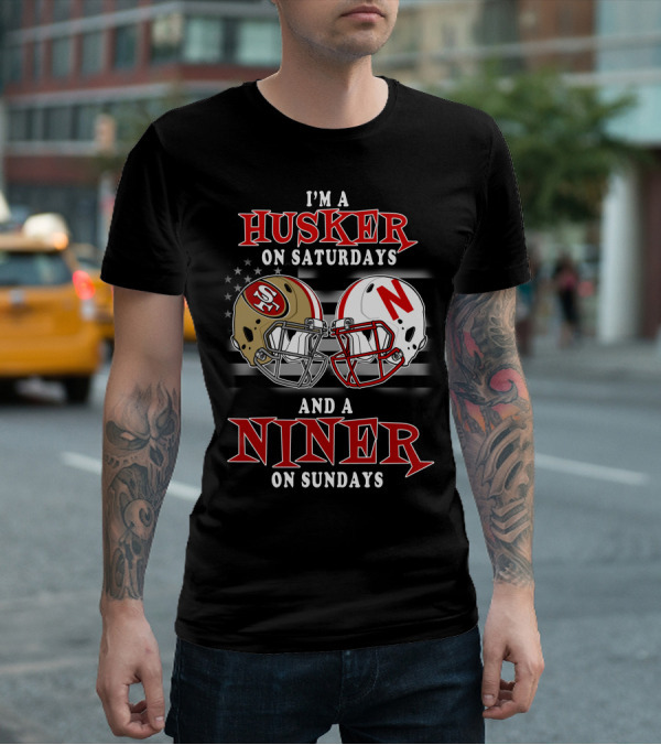 I'm A Husker On Saturdays And A Niner On Sundays T-Shirt