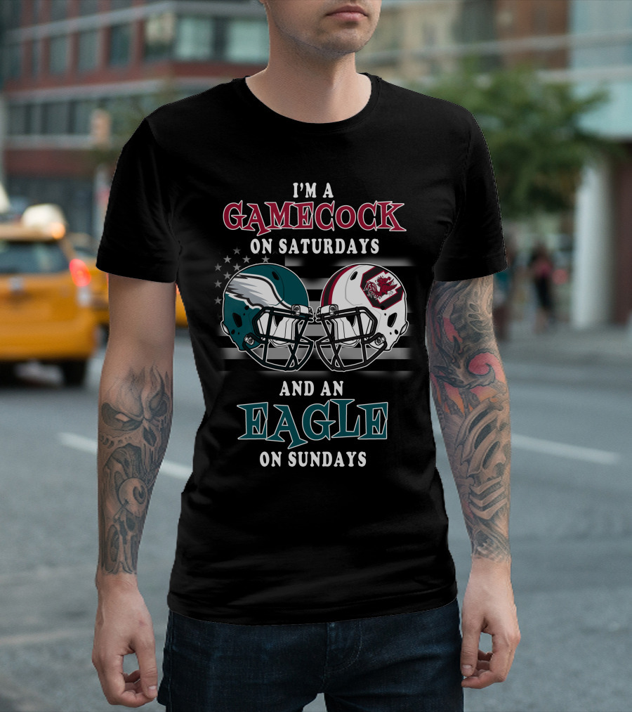 I'm a Gamecock on Saturdays and an Eagle on Sundays T-Shirt