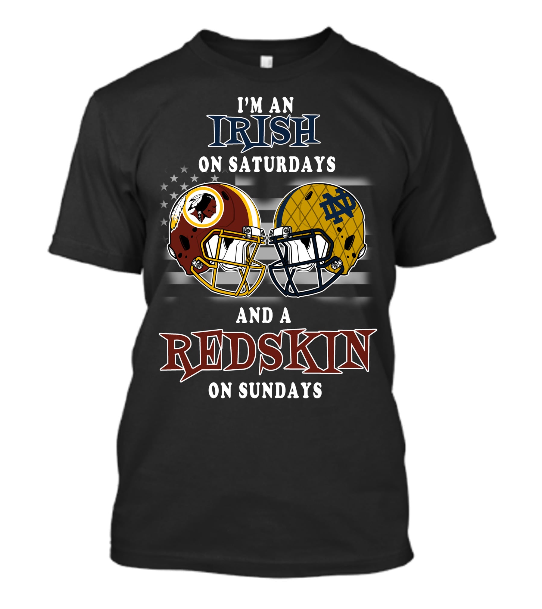 Irish On Saturdays Redskin On Sundays Football Helmets Stars And Stripes T-Shirt