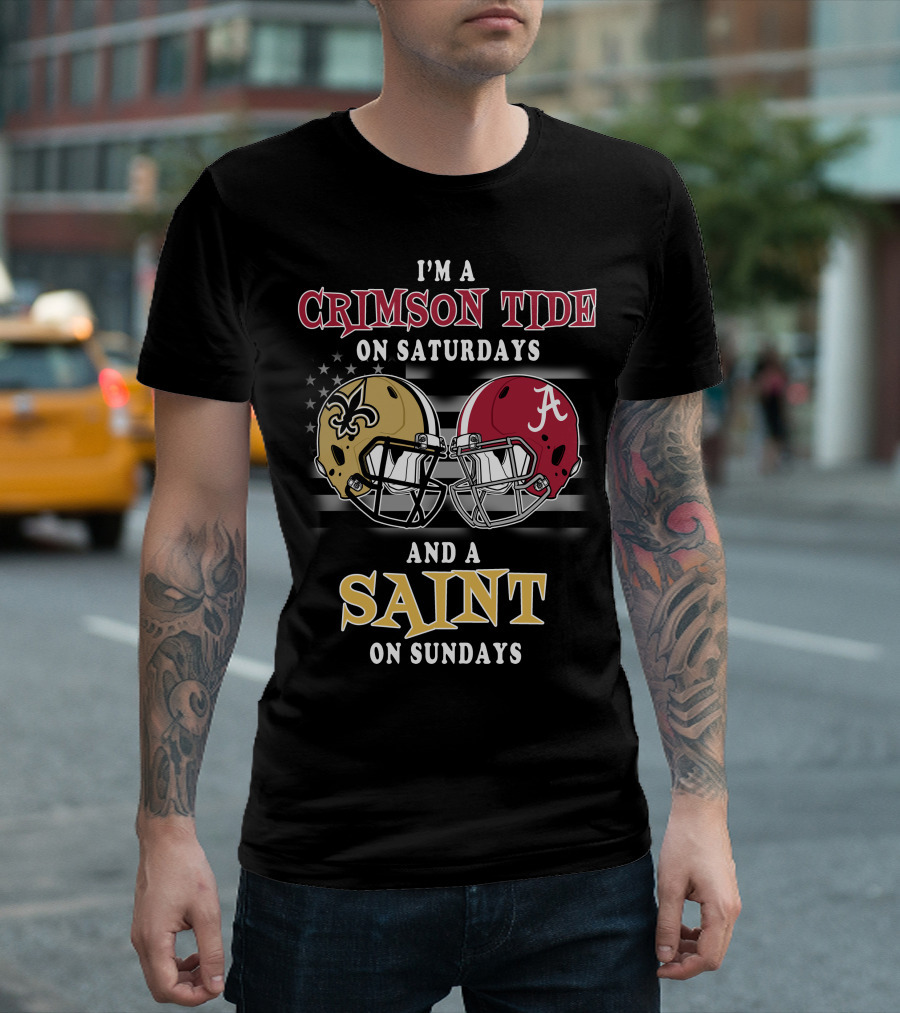 I'm a Crimson Tide on Saturdays and a Saint on Sundays T-Shirt