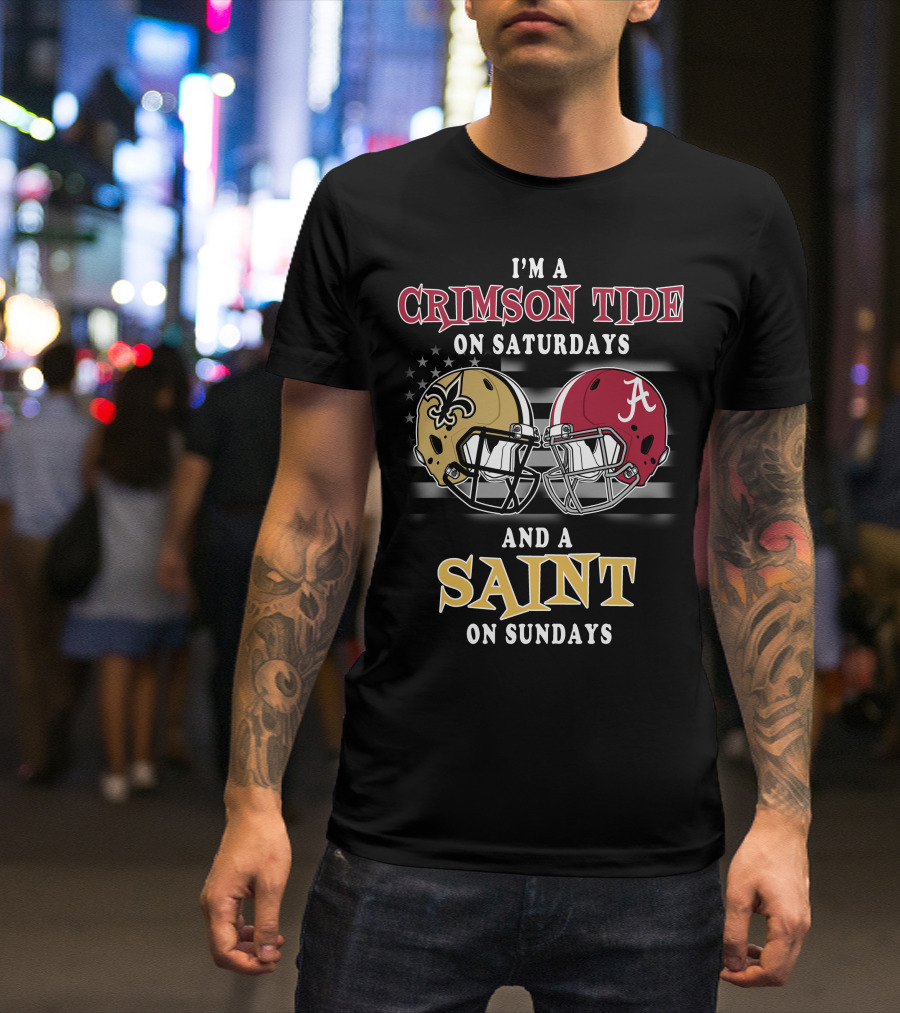 I'm A Crimson Tide On Saturdays And A Saint On Sundays T-Shirt