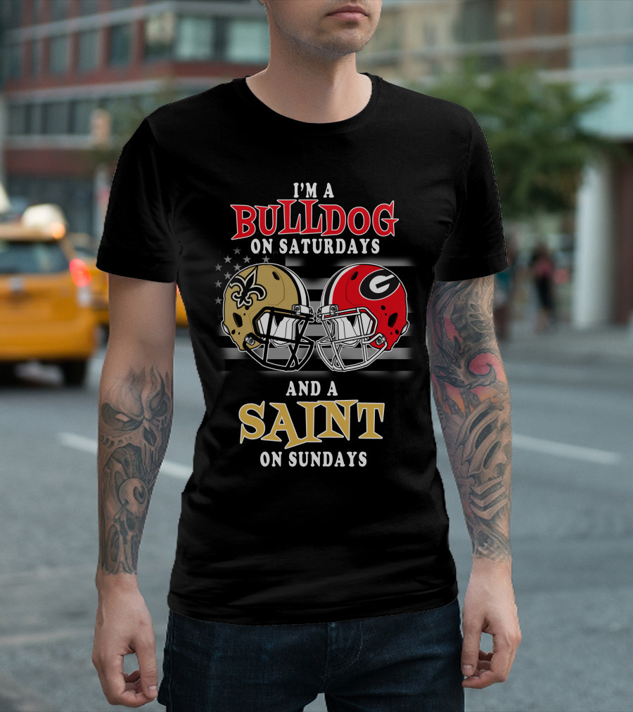 I'm a Bulldog on Saturdays and a Saint on Sundays T-Shirt