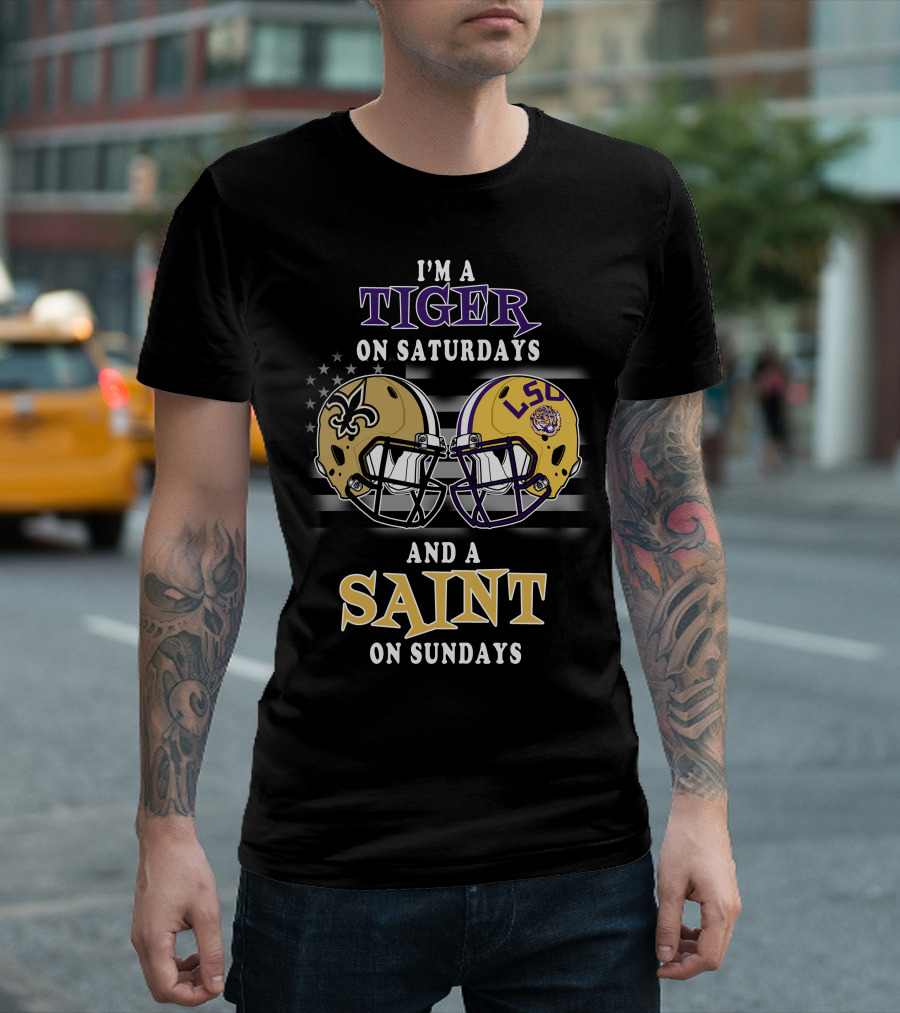 I'm A Tiger On Saturdays And A Saint On Sundays Lsu Football Helmets Notre Dame Saints Fan Gear T-Shirt