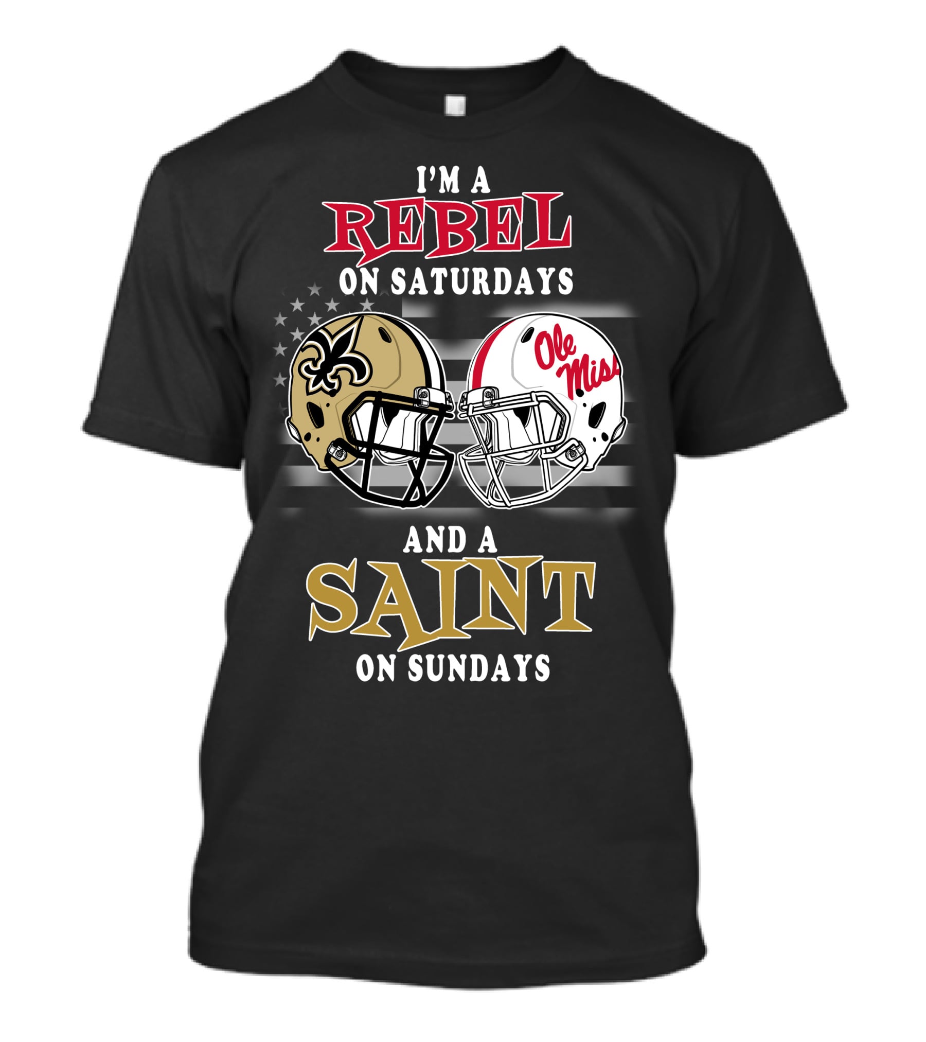 I'm A Rebel On Saturdays And A Saint On Sundays Ole Miss Football New Orleans Saints Helmet T-Shirt